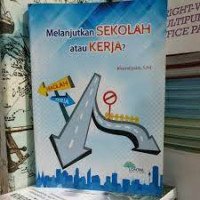 Melanjutkan Sekolah Atau Kerja?