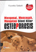 Mengenal, Mencegah, Mengatasi Silent Killer Osteoporosis