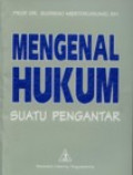 Mengenal Hukum ; Suatu Pengantar