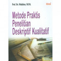 Metode Praktis Penelitian Deskriptif Kualitatif