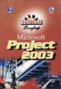 Microsoft Project 2003. Seri Panduam Lengkap