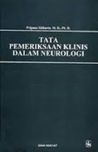 Tata Pemeriksaan Klinis Dalam Neurologi : Priguna Sidharta