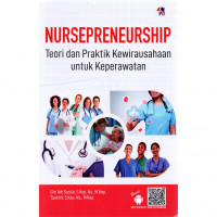 Nursepreneurship ; Teori dan Praktik Kewirausahaan untuk Keperawatan