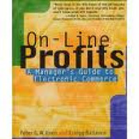 On-Line Profits: A Manager's Guide to Electronic Commerce