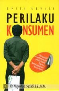 Perilaku konsumen : perspektif kontemporer pada motif, tujuan, dan keinginan konsumen