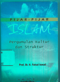 PIJAR-PIJAR ISLAM: Pergumulan Kultur dan Struktur