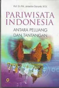 Image of Pariwisata Indonesia ; antara peluang dan tantangan