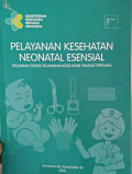 Pelayanan Kesehatan Neonatal Esensial ; Pedoman Teknis Pelayanan Sehatan Tingkat Pertama