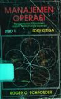 MANAJEMEN OPERASI: Pengambilan Keputusan dalam Suatu Fungsi Operasi, Jilid I