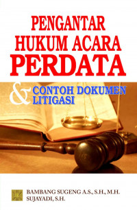 Pengantar Hukum Acara Perdata dan Contoh Dokumen Litigasi