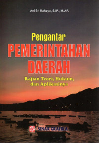 Pengantar Pemerintahan Daerah ; Kajian Teori,Hukum Dan Aplikasinya