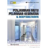 Penjaminan Mutu Pelayanan Kesehatan & Akseptabilitasnya