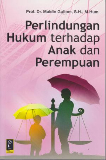 Perlindungan Hukum Terhadap Anak dan Perempuan