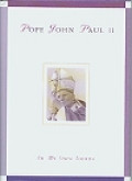 Pope John Paul II (In My Own Words)
