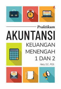 Image of Praktikum Akuntansi keuangan Menengah 1 dan 2