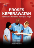 PROSES KEPERAWATAN; Penerapan Konsaep & Kerangkah Kerja