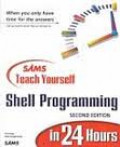 SAMS Teach Yourself Shell Programming in 24 Hours