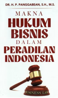 Makna hukum bisnis dalam peradilan Indonesia