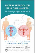 Sistem Reproduksi Pria dan Wanita Patofisiologi hingga Aspek Klinis
