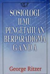 Sosiologi Ilmu Pengetahuan Berparadigma Ganda