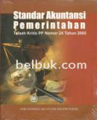 Standar Akuntansi Pemerintahan; telaah kritis PP nomor 24 tahun 2005