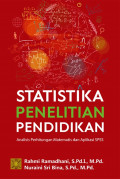 Statistika Penelitian Pendidikan ; Analisis Perhitungan Matematis dan Aplikasi SPSS