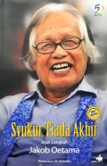 Syukur tiada akhir ; jejak langkah Jakob Oetama