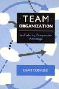 Team Organization: An Enduring Competitive Advantage