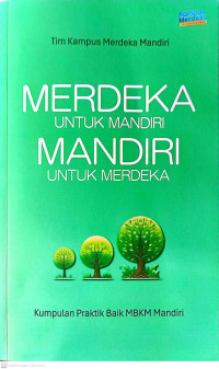 Merdeka untuk mandiri, mandiri untuk merdeka