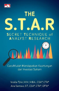 The S.T.A.R Secret Technique of Analysis Research ; cara Mudah Mendapatkan Keuntungan dari Inventasi Saham