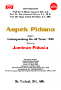 Aspek Pidana dalam Undang-Undang No. 42 Tahun 1999 tentang  Jaminan Fidusia