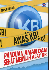 Awas KB! Panduan aman dan sehat memilih alat KB