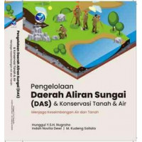 Pengelolaan daerah aliran sungai (DAS) dan konservasi tanah dan air