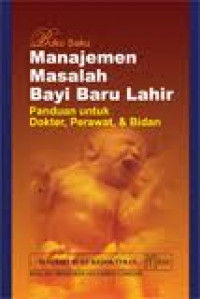 Buku Saku, Manajemen Masalah Bayi Baru Lahir : panduan untuk dokter, Perawat, & Bidan