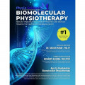 Biomolecular physiotherapy ; sebuah pendekatan konsep praktek dan inovasi terapuetik fisioterapi berbasis bukti