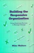 Building the Responsive Organization: Using Employee Surveys to Manage Change