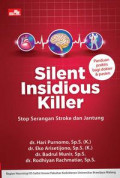Silent Insidious Killer : Stop Serangan Stroke dan Jantung