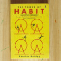 The Power of Habit ; Dahsyatnya Kebiasaan mengapa kita melakukan apa yang kita lakukan dalam hidup dan bisnis