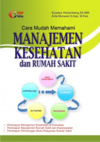 Cara Mudah Memahami Manajemen Kesehatan  dan Rumah Sakit