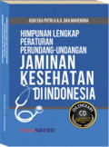 Himpunan lengkap peraturan perundang-undangan jaminan kesehatan di indonesia