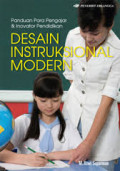 Desain Instruksional Modern : Panduan para pengajar dan inovator pendidikan