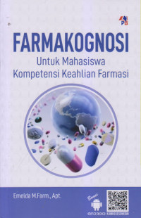 Farmakognosi : Untuk Mahasiswa Kompetensi Keahlian Farmasi