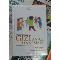 GIZI ANAK SEKOLAH ; Panduan Bagi Orang Tua