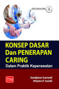 Konsep dasar dan penerapan caring dalam praktik keperawatan