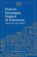 Hukum keuangan negara di Indonesia dalam teori dan praktik