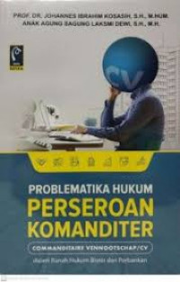 Problematika hukum perseroan komanditer dalam ranah hukum bisnis perbankan