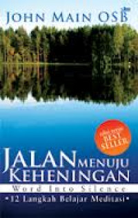 Jalan menuju keheningan : buku pedoman meditasi kristinai