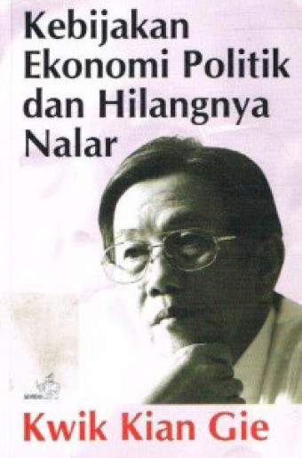 kebijakan ekonomi politik dan hilangnya nalar