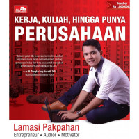 Kerja, Kuliah, Hingga Punya Perusahaan