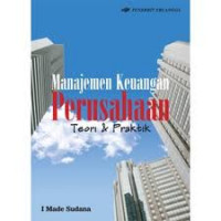 Manajemen keuangan Perusahaan : teori & praktik